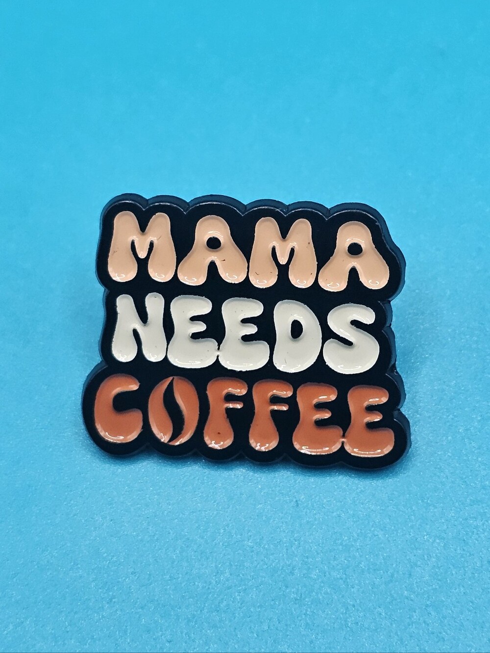 Mama Needs Coffee Enamel Pin - Black, Peach, Cream, Orange